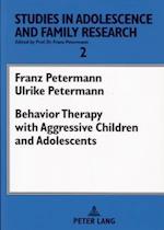 Behavior Therapy with Aggressive Children and Adolescents