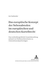 Das Europaeische Konzept Der Nebenabreden Im Europaeischen Und Deutschen Kartellrecht