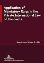 Application of Mandatory Rules in the Private International Law of Contracts