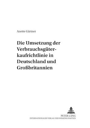 Die Umsetzung Der Verbrauchsgueterkaufrichtlinie in Deutschland Und Grossbritannien