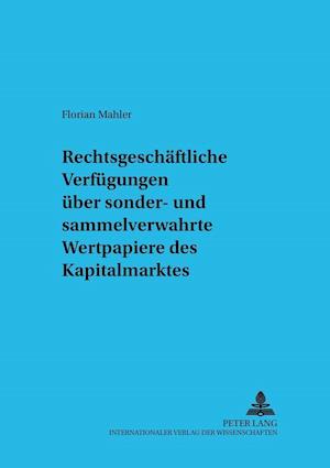 Rechtsgeschaeftliche Verfuegungen Ueber Sonder- Und Sammelverwahrte Wertpapiere Des Kapitalmarktes