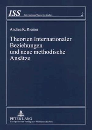 Theorien Internationaler Beziehungen Und Neue Methodische Ansaetze