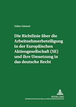 Die Richtlinie über die Arbeitnehmerbeteiligung in der Europäischen Aktiengesellschaft (SE) und ihre Umsetzung in das deutsche Recht