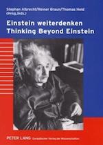 Einstein weiterdenken.  Thinking Beyond Einstein