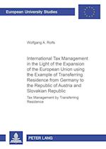 International Tax Management in the Light of the Expansion of the European Union using the Example of Transferring Residence from Germany to the Republic of Austria and the Slovakian Republic