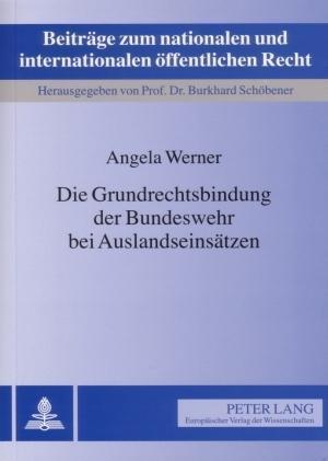 Die Grundrechtsbindung Der Bundeswehr Bei Auslandseinsaetzen