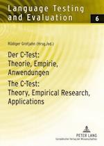 Der C-Test: Theorie, Empirie, Anwendungen / The C-Test: Theory, Empirical Research, Applications
