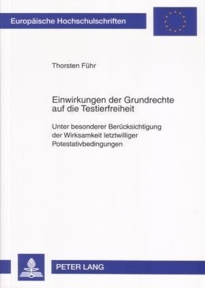 Einwirkungen der Grundrechte auf die Testierfreiheit