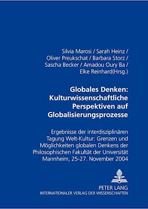 Globales Denken: Kulturwissenschaftliche Perspektiven auf Globalisierungsprozesse