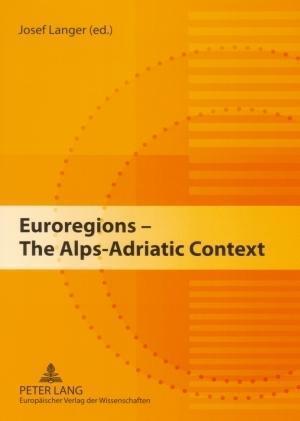 Euroregions - The Alps-Adriatic Context