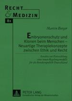 Embryonenschutz und Klonen beim Menschen - Neuartige Therapiekonzepte zwischen Ethik und Recht