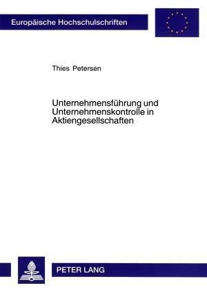 Unternehmensfuehrung Und Unternehmenskontrolle in Aktiengesellschaften