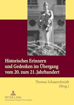 Historisches Erinnern Und Gedenken Im Uebergang Vom 20. Zum 21. Jahrhundert