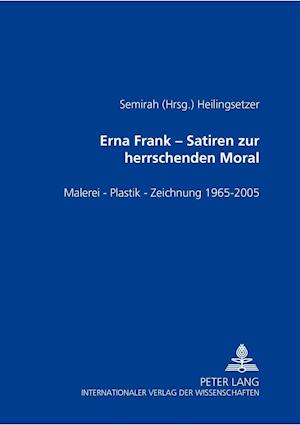 Erna Frank - Satiren Zur Herrschenden Moral