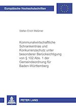 Kommunalwirtschaftliche Schrankentrias Und Konkurrenzschutz Unter Besonderer Beruecksichtigung Von  102 Abs. 1 Der Gemeindeordnung Fuer Baden-Wuerttemberg