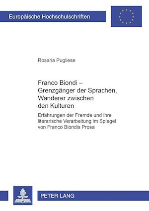 Franco Biondi - Grenzgaenger Der Sprachen, Wanderer Zwischen Den Kulturen