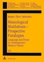 Missiological Mutilations - Prospective Paralogies