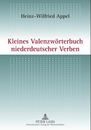 Kleines Valenzwoerterbuch Niederdeutscher Verben