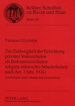 Zur Zulaessigkeit Der Errichtung Privater Volksschulen ALS Bekenntnisschulen Religioes-Ethnischer Minderheiten Nach Art. 7 Abs. 5 Gg