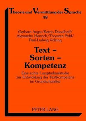 Text - Sorten - Kompetenz; Eine echte Longitudinalstudie zur Entwicklung der Textkompetenz im Grundschulalter