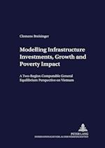 Modelling Infrastructure Investments, Growth and Poverty Impact