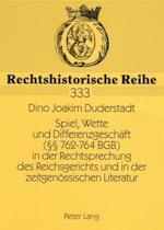 Spiel, Wette Und Differenzgeschaeft (§§ 762-764 Bgb) in Der Rechtsprechung Des Reichsgerichts Und in Der Zeitgenoessischen Literatur