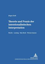 Theorie Und Praxis Der Intentionalistischen Interpretation