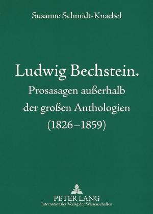 Ludwig Bechstein. Prosasagen Außerhalb Der Großen Anthologien (1826-1859)