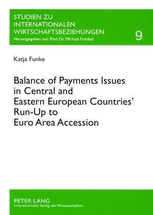 Balance of Payments Issues in Central and Eastern European Countries' Run-Up to Euro Area Accession