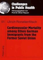 Cardiovascular Mortality among Ethnic German Immigrants from the Former Soviet Union