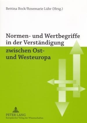 Normen- Und Wertbegriffe in Der Verstaendigung Zwischen Ost- Und Westeuropa