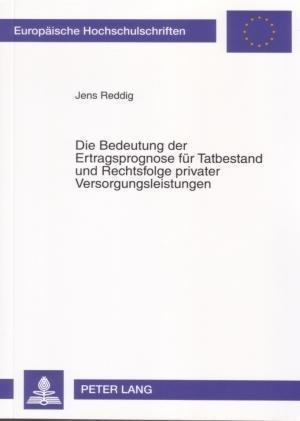 Die Bedeutung Der Ertragsprognose Fuer Tatbestand Und Rechtsfolge Privater Versorgungsleistungen