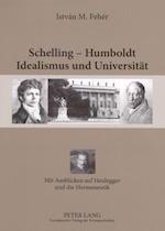 Schelling - Humboldt - Idealismus Und Universitaet