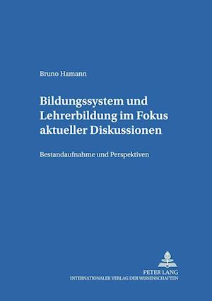 Bildungssystem Und Lehrerbildung Im Fokus Aktueller Diskussionen