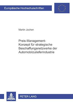 Preis-Management-Konzept Fuer Strategische Beschaffungsnetzwerke Der Automobilzulieferindustrie