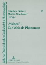 "Welten" - Zur Welt ALS Phaenomen