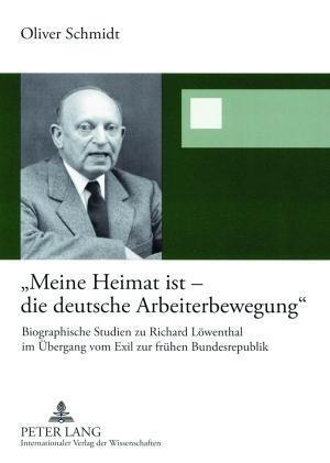 "meine Heimat Ist - Die Deutsche Arbeiterbewegung"