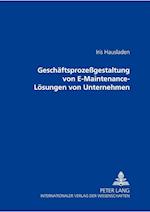 Geschaeftsprozessgestaltung Von E-Maintenance-Loesungen Von Unternehmen