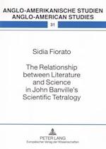 The Relationship between Literature and Science in John Banville's Scientific Tetralogy