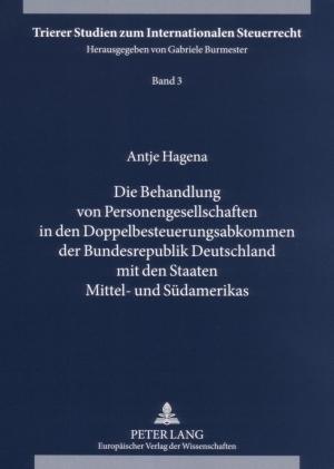 Die Behandlung Von Personengesellschaften in Den Doppelbesteuerungsabkommen Der Bundesrepublik Deutschland Mit Den Staaten Mittel- Und Suedamerikas