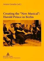 Creating the 'New Musical': Harold Prince in Berlin