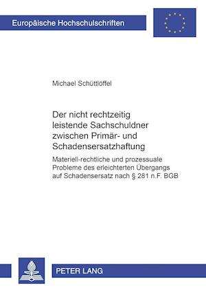 Der Nicht Rechtzeitig Leistende Sachschuldner Zwischen Primaer- Und Schadensersatzhaftung