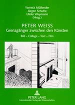 Peter Weiss - Grenzgaenger Zwischen Den Kuensten