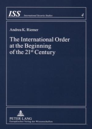 The International Order at the Beginning of the 21&lt;SUP&gt;st&lt;/SUP&gt; Century
