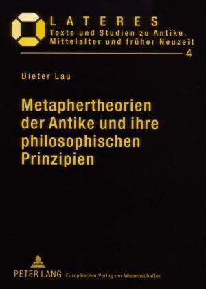 Metaphertheorien der Antike und ihre philosophischen Prinzipien