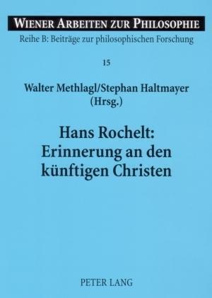 Hans Rochelt: Erinnerung an Den Kuenftigen Christen