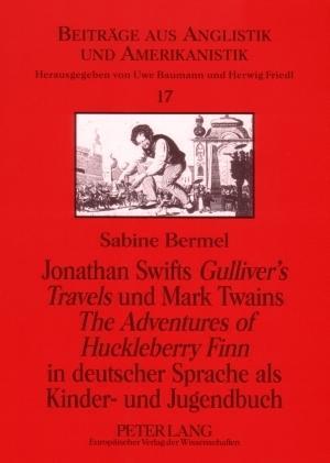 Jonathan Swifts Gulliver's Travels und Mark Twains The Adventures of Huckleberry Finn in deutscher Sprache als Kinder- und Jugendbuch