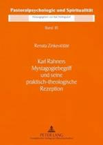 Karl Rahners Mystagogiebegriff Und Seine Praktisch-Theologische Rezeption
