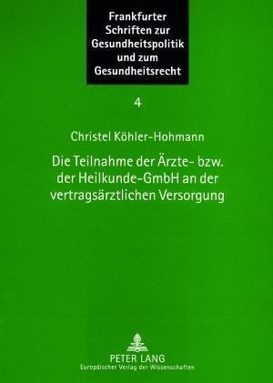 Die Teilnahme Der Aerzte- Bzw. Der Heilkunde-Gmbh an Der Vertragsaerztlichen Versorgung