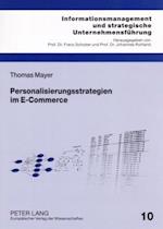 Personalisierungsstrategien im E-Commerce; Die Webloganalyse als Instrument der Personalisierung im Rahmen des eCRM